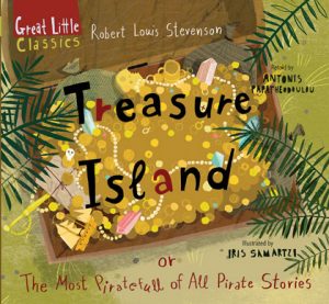 Treasure Island Or The Most Piratefull of All Pirate Stories